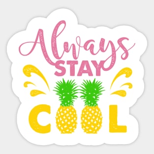 Lettering, Pineapples and Splashes. Always Stay Cool Sticker